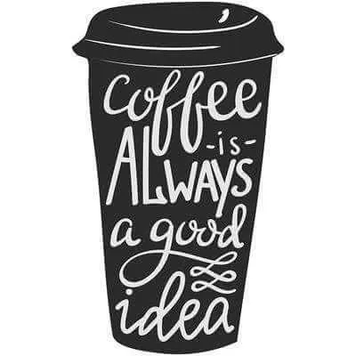 Adesivo Decorativo - coffe is always 0,59x0,98 Metros (Café é sempre uma boa idéia )
