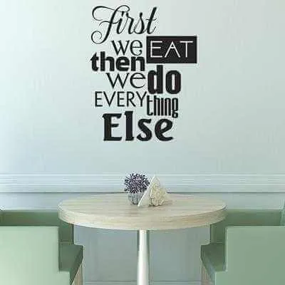 Adesivo Decorativo - first we eat 0,59x0,74 Metros (Primeiro comemos, depois fazemos o resto)