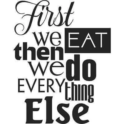 Adesivo Decorativo - first we eat 0,59x0,74 Metros (Primeiro comemos, depois fazemos o resto)