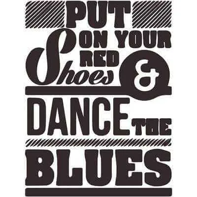 Adesivo Decorativo - Put On Your Red Shoes - Medidas 0,59x0,78M (Ponha seu tênis vermelho e dance Blues )
