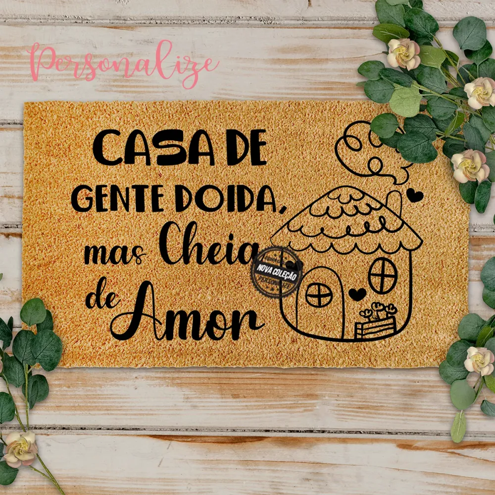 Tapete de entrada " Casa de gente doida..."